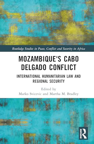 Mozambique's Cabo Delgado Conflict: International Humanitarian Law and Regional Security