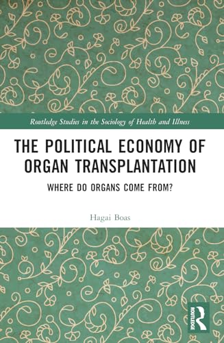 The Political Economy of Organ Transplantation: Where Do Organs Come From?