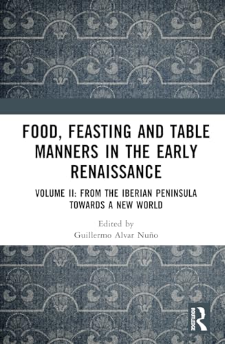 Food, Feasting and Table Manners in the Early Renaissance – Book Cover