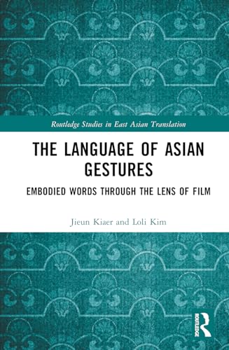 The Language of Asian Gestures: Embodied Words Through the Lens of Film