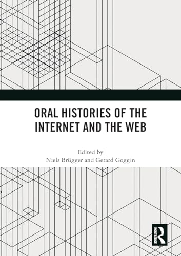Oral Histories of the Internet and the Web
