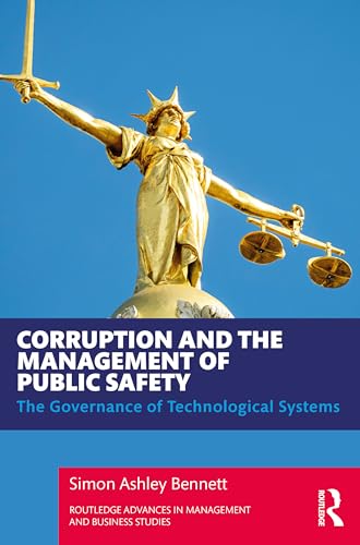 Corruption and the Management of Public Safety: The Governance of Technological Systems