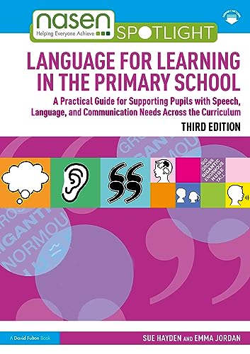 Language for Learning in the Primary School: A Practical Guide for Supporting Pupils with Language and Communication Difficulties across the Curriculum