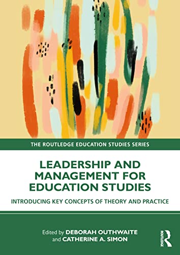 Leadership and Management for Education Studies: Introducing Key Concepts of Theory and Practice