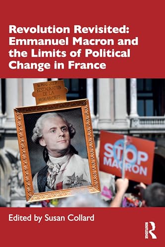 Revolution Revisited: Emmanuel Macron and the Limits of Political Change in France – Book Cover
