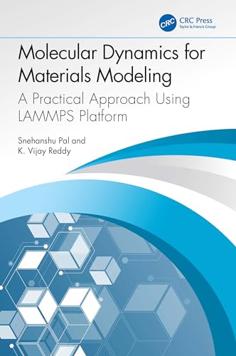 Molecular Dynamics for Materials Modeling: A Practical Approach Using LAMMPS Platform