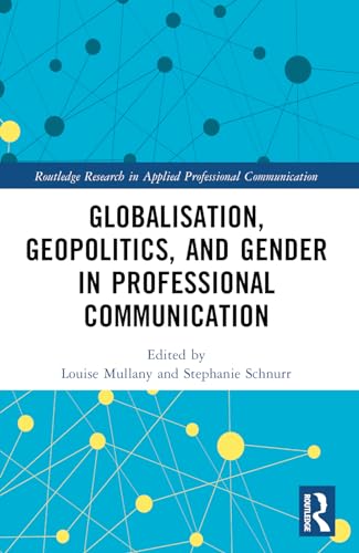 Globalisation, Geopolitics, and Gender in Professional Communication