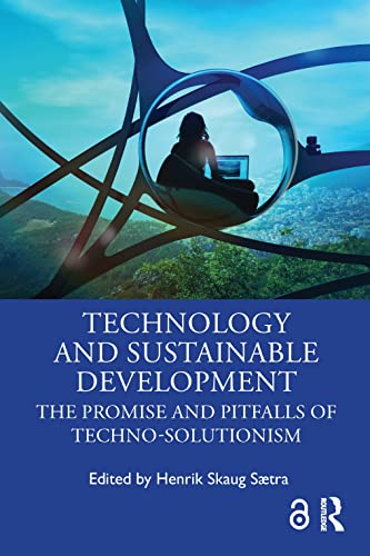 Technology and Sustainable Development: The Promise and Pitfalls of Techno-Solutionism