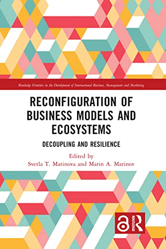 Reconfiguration of Business Models and Ecosystems: Decoupling and Resilience