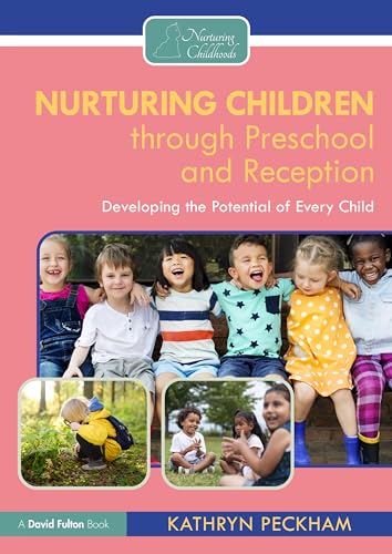 Nurturing Children through Preschool and Reception: Developing the Potential of Every Child
