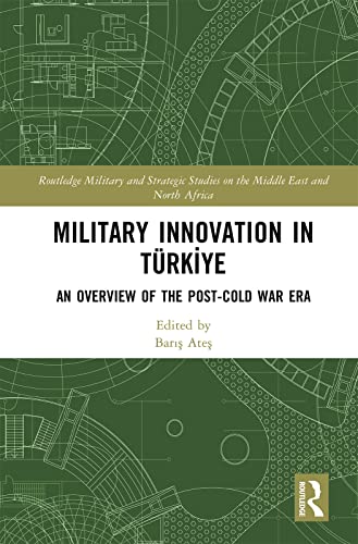 Military Innovation in Türkiye: An Overview of the Post-Cold War Era