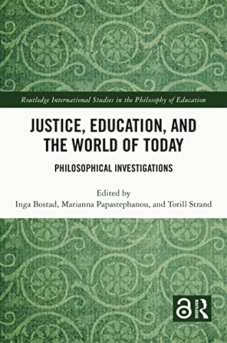 Justice, Education, and the World of Today: Philosophical Investigations