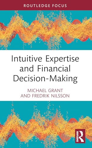 Intuitive Expertise and Financial Decision-Making