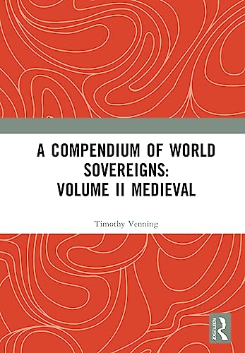 A Compendium of Medieval World Sovereigns