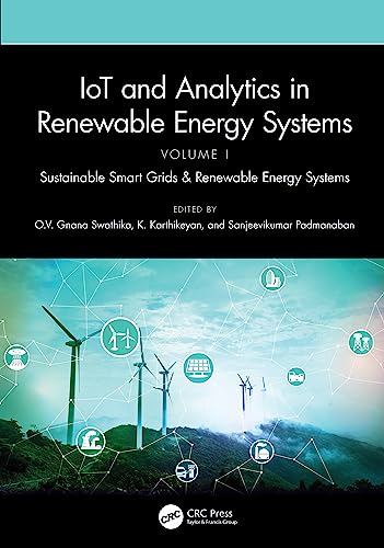 IoT and Analytics in Renewable Energy Systems (Volume 1): Sustainable Smart Grids & Renewable Energy Systems