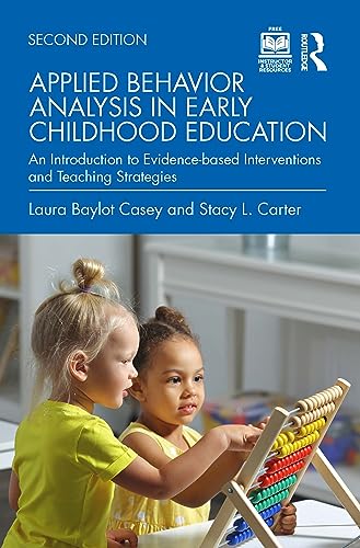 Applied Behavior Analysis in Early Childhood Education: An Introduction to Evidence-based Interventions and Teaching Strategies