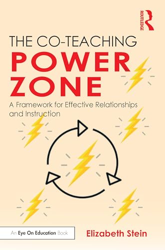The Co-Teaching Power Zone: A Framework for Effective Relationships and Instruction