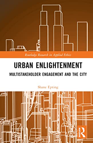 Urban Enlightenment: Multistakeholder Engagement and the City