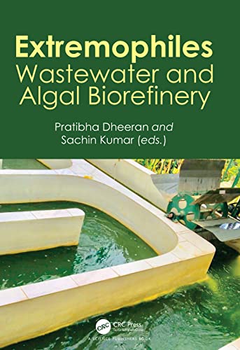 Extremophiles: Wastewater and Algal Biorefinery