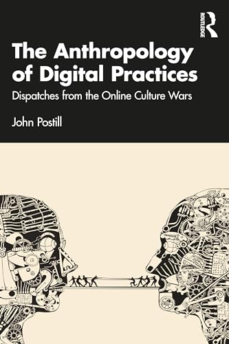 The Anthropology of Digital Practices: Dispatches from the Online Culture Wars