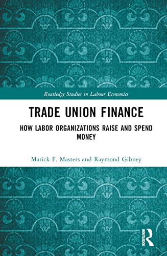 Trade Union Finance: How Labor Organizations Raise and Spend Money