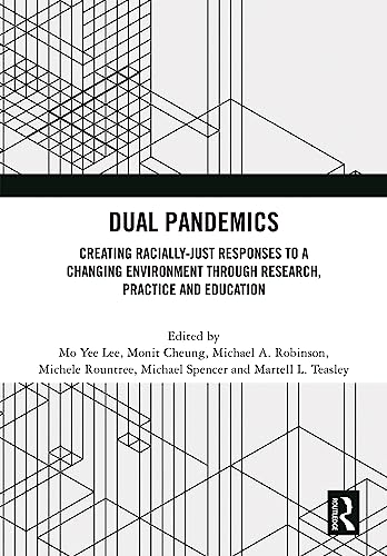Dual Pandemics: Creating Racially-Just Responses to a Changing Environment through Research, Practice and Education