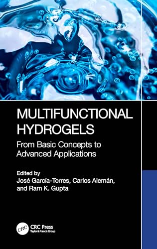Multifunctional Hydrogels: From Basic Concepts to Advanced Applications