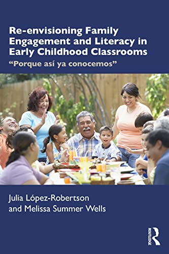 Re-envisioning Family Engagement and Literacy in Early Childhood Classrooms: Porque así ya conocemos""