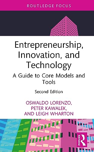 Entrepreneurship, Innovation and Technology: A Guide to Core Models and Tools