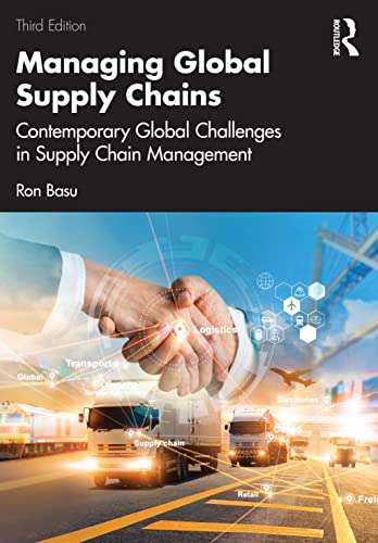 Managing Global Supply Chains: Contemporary Global Challenges in Supply Chain Management