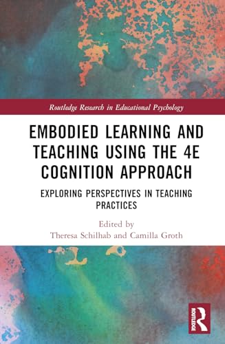 Embodied Learning and Teaching using the 4E Cognition Approach: Exploring Perspectives in Teaching Practices