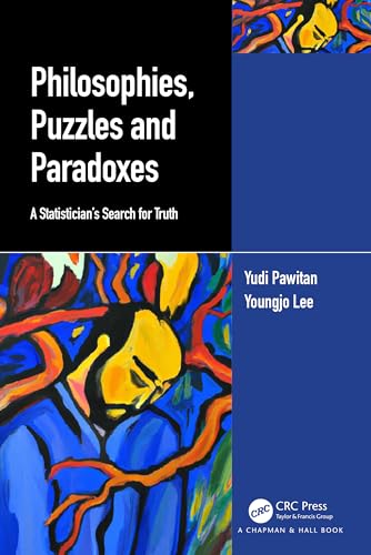 Philosophies, Puzzles and Paradoxes: A Statistician’s Search for Truth