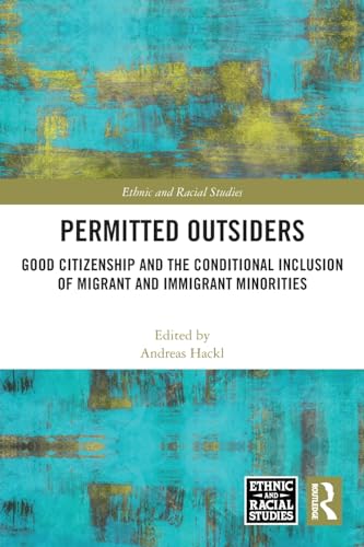 Permitted Outsiders: Good Citizenship and the Conditional Inclusion of Migrant and Immigrant Minorities