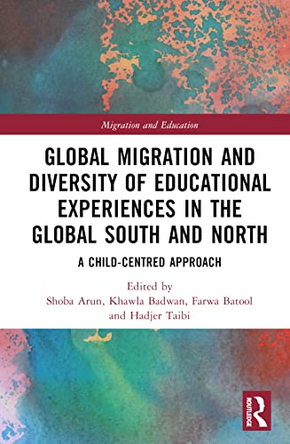 Global Migration and Diversity of Educational Experiences in the Global South and North: A Child-Centred Approach