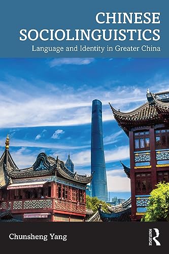 Chinese Sociolinguistics: Language and Identity in Greater China