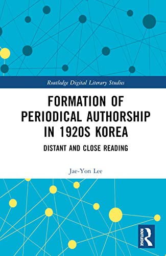 Formation of Periodical Authorship in 1920s Korea: Distant and Close Reading