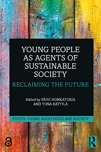 Young People as Agents of Sustainable Society: Reclaiming the Future