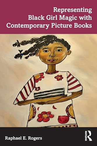 Representing Black Girl Magic with Contemporary Picture Books – Book Cover