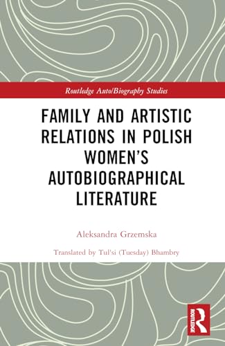 Family and Artistic Relations in Polish Women’s Autobiographical Literature