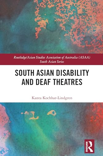 South Asian Disability and Deaf Theatres – Book Cover