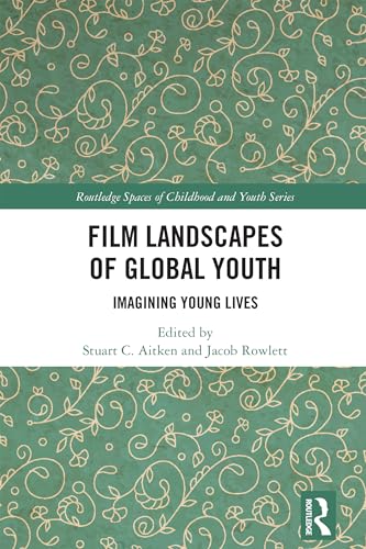 Film Landscapes of Global Youth: Imagining Young Lives