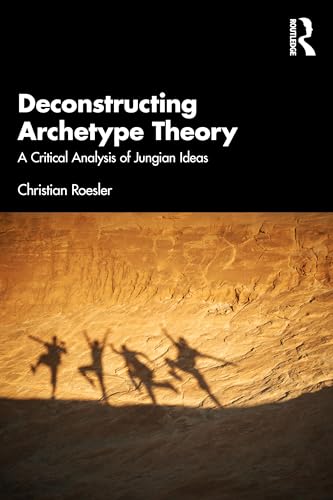 Deconstructing Archetype Theory: A Critical Analysis of Jungian Ideas