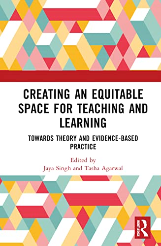 Creating an Equitable Space for Teaching and Learning: Towards Theory and Evidence-based Practice