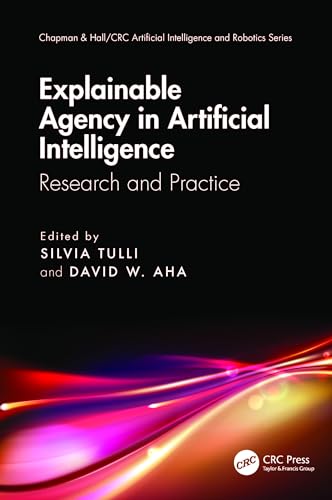 Explainable Agency in Artificial Intelligence: Research and Practice
