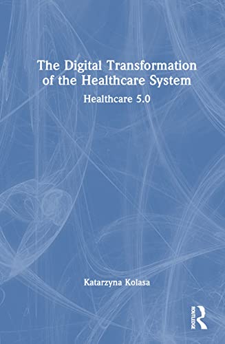 The Digital Transformation of the Healthcare System: Healthcare 5.0