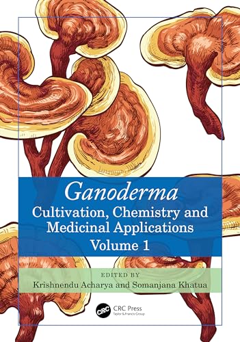 Ganoderma: Cultivation, Chemistry and Medicinal Applications, Volume  1