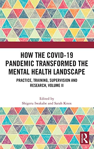 How the COVID-19 Pandemic Transformed the Mental Health Landscape: Practice, Training, Supervision and Research, Volume II