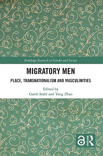 Migratory Men: Place, Transnationalism and Masculinities