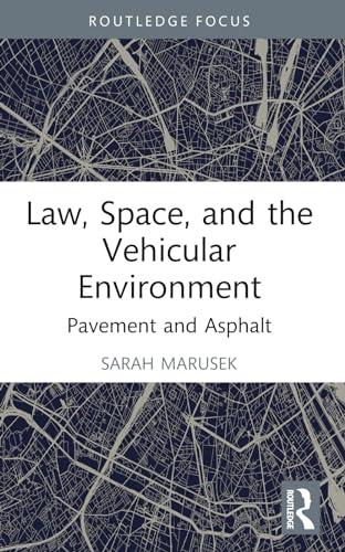 Law, Space, and the Vehicular Environment: Pavement and Asphalt