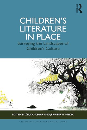 Children’s Literature in Place: Surveying the Landscapes of Children’s Culture